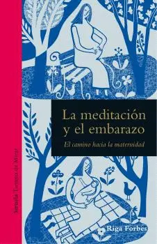 MEDITACIÓN Y EL EMBARAZO, LA MEDITACIÓN Y EL EMBARAZO, LA