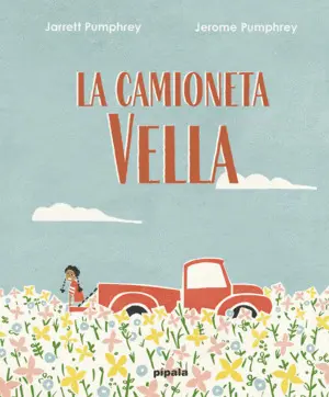 LA CAMIONETA VELLA LA CAMIONETA VELLA