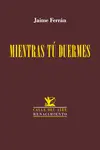 MIENTRAS TÚ DUERMES MIENTRAS TÚ DUERMES