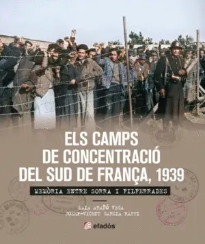 ELS CAMPS DE CONCENTRACIO DEL SUD DE FRANCA 1939