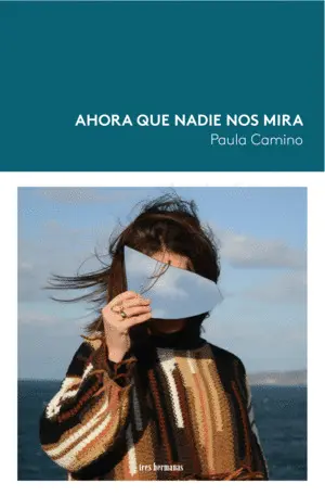 AHORA QUE NADIE NOS MIRA AHORA QUE NADIE NOS MIRA