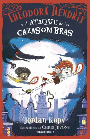 THEODORA HENDRIX Y EL ATAQUE CAZASOMBRAS THEODORA HENDRIX Y EL ATAQUE CAZASOMBRAS