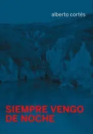 SIEMPRE VENGO DE NOCHE