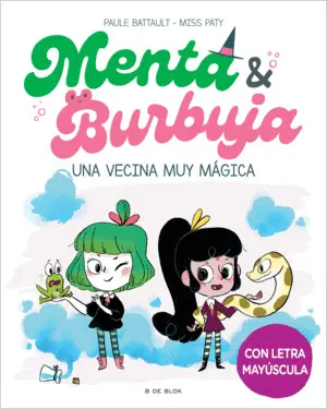 MENTA Y BURBUJA 2 - UNA VECINA MUY MÁGICA MENTA Y BURBUJA 2 - UNA VECINA MUY MÁGICA