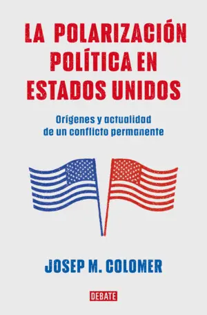POLARIZACION POLITICA EN ESTADOS UNIDOS, POLARIZACION POLITICA EN ESTADOS UNIDOS,
