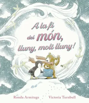 A LA FI DEL MON, LLUNY, MOLT LLUNY!