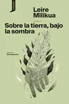 SOBRE LA TIERRA, BAJO LA SOMBRA SOBRE LA TIERRA, BAJO LA SOMBRA