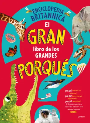 BRITANNICA EL GRAN LIBRO DE LOS PORQUES BRITANNICA EL GRAN LIBRO DE LOS PORQUES