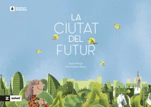 LA CIUTAT DEL FUTUR LA CIUTAT DEL FUTUR