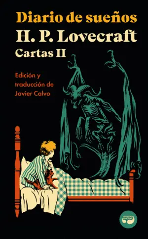 DIARIO DE SUEÑOS. CARTAS DE H. P. LOVECRAFT, VOL. II. DIARIO DE SUEÑOS. CARTAS DE H. P. LOVECRAFT, VOL. II.