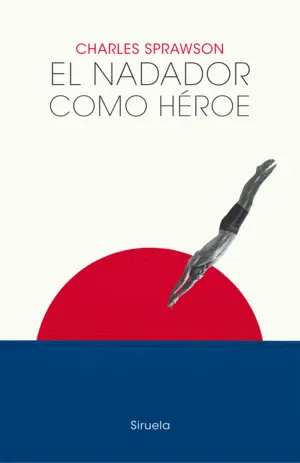 EL NADADOR COMO HÉROE EL NADADOR COMO HÉROE