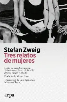 TRES RELATOS DE MUJERES:CARTA DE DESCONOCIDA, VEINTICUATRO TRES RELATOS DE MUJERES:CARTA DE DESCONOCIDA, VEINTICUATRO