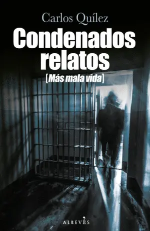 CONDENADOS RELATOS (MÁS MALA VIDA) CONDENADOS RELATOS (MÁS MALA VIDA)