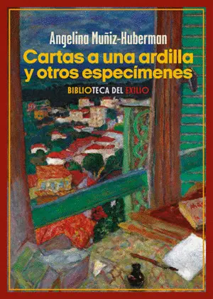 CARTAS A UNA ARDILLA Y OTROS ESPECÍMENES CARTAS A UNA ARDILLA Y OTROS ESPECÍMENES