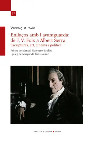 ENLLAÇOS AMB L'AVANTGUARDA: DE J. V. FOIX A ALBERT SERRA