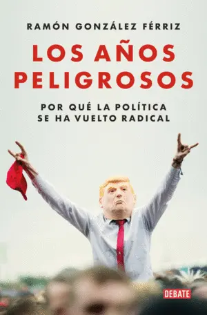 LOS AÑOS PELIGROSOS LOS AÑOS PELIGROSOS
