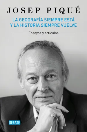 LA GEOGRAFÍA SIEMPRE ESTÁ Y LA HISTORIA SIEMPRE VUELVE LA GEOGRAFÍA SIEMPRE ESTÁ Y LA HISTORIA SIEMPRE VUELVE