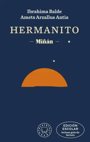 HERMANITO. EDICIÓN ESCOLAR (INCLUYE GUÍA DE LECTURA) HERMANITO. EDICIÓN ESCOLAR (INCLUYE GUÍA DE LECTURA)