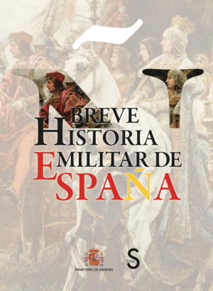 BREVE HISTORIA MILITAR DE ESPAÑA