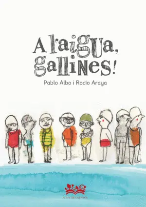 A L'AIGUA, GALLINAS!