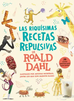 LAS RIQUÍSIMAS RECETAS REPULSIVAS DE ROALD DAHL LAS RIQUÍSIMAS RECETAS REPULSIVAS DE ROALD DAHL