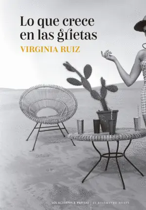 LO QUE CRECE EN LAS GRIETAS LO QUE CRECE EN LAS GRIETAS