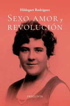 SEXO, AMOR Y REVOLUCIÓN SEXO, AMOR Y REVOLUCIÓN