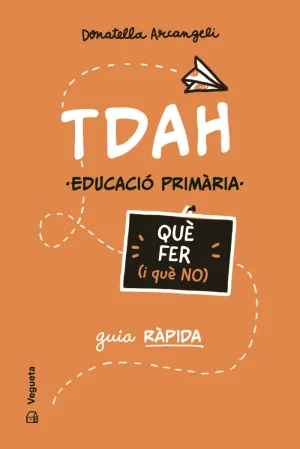 TDAH. QUÈ FER (I QUÈ NO)