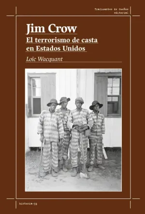 JIM CROW. EL TERRORISMO DE CASTA EN ESTADOS UNIDOS