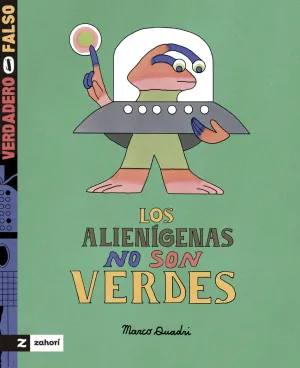 LOS ALIENÍGENAS NO SON VERDES LOS ALIENÍGENAS NO SON VERDES