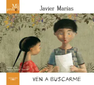 MI PRIMER JAVIER MARIAS. VEN A MI PRIMER JAVIER MARIAS. VEN A