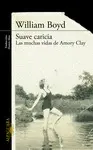 SUAVE CARICIA. LAS MUCHAS VIDA SUAVE CARICIA. LAS MUCHAS VIDA
