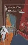 LUMINOSO REGALO, EL LUMINOSO REGALO, EL