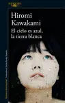 EL CIELO ES AZUL, LA TIERRA BLANCA EL CIELO ES AZUL, LA TIERRA BLANCA