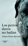PERROS DUROS NO BAILAN, LOS PERROS DUROS NO BAILAN, LOS