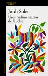 USOS RUDIMENTARIOS DE LA SELVA USOS RUDIMENTARIOS DE LA SELVA