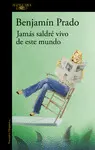 JAMÁS SALDRÉ VIVO DE ESTE MUNDO JAMÁS SALDRÉ VIVO DE ESTE MUNDO