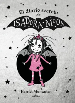 EL DIARIO SECRETO DE ISADORA MOON EL DIARIO SECRETO DE ISADORA MOON