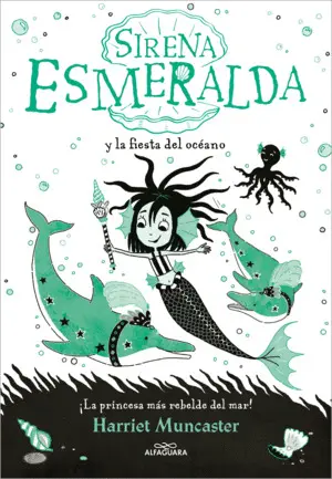 SIRENA ESMERALDA Y LA FIESTA DEL OCÉANO (LA SIRENA ESMERALDA 1) SIRENA ESMERALDA Y LA FIESTA DEL OCÉANO (LA SIRENA ESMERALDA 1)