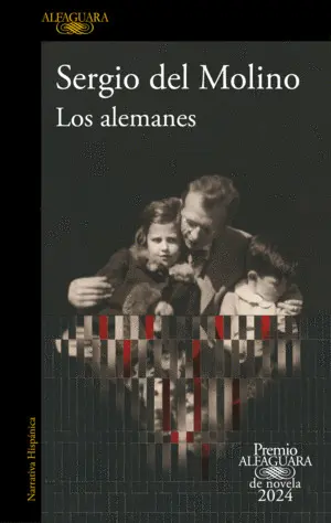 LOS ALEMANES (PREMIO ALFAGUARA DE NOVELA 2024) LOS ALEMANES (PREMIO ALFAGUARA DE NOVELA 2024)