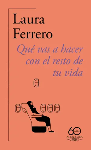 QUE VAS A HACER CON EL RESTO DE TU VIDA (60.º ANIVERSARIO DE ALFAGUARA)