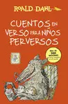 CUENTOS EN VERSO PARA NIÑOS PERVERSOS CUENTOS EN VERSO PARA NIÑOS PERVERSOS