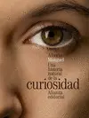 UNA HISTORIA NATURAL DE LA CURIOSIDAD UNA HISTORIA NATURAL DE LA CURIOSIDAD