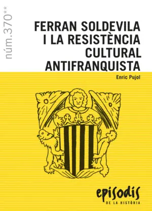 FERRAN SOLDEVILA I LA RESISTÈNCIA CULTURAL ANTIFRANQUISTA
