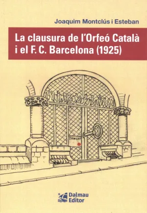 CLAUSURA DE L´ORFEO CATALA I EL F.C.BARCELONA (1925), LA
