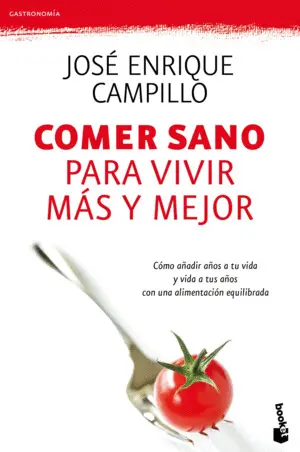 COMER SANO PARA VIVIR MÁS Y MEJOR COMER SANO PARA VIVIR MÁS Y MEJOR