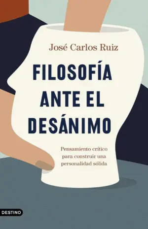 FILOSOFIA ANTE EL DESANIMO FILOSOFIA ANTE EL DESANIMO
