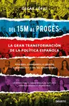 DEL 15 M AL PROCES: LA GRAN TRANSFORMACION DE LA P