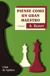 PIENSE COMO UN GRAN MAESTRO PIENSE COMO UN GRAN MAESTRO