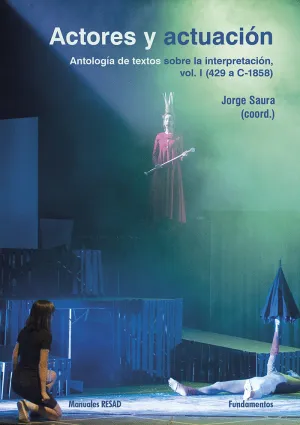 ACTORES Y ACTUACIÓN, VOL. I (429 A.C.-1858) REEDIC